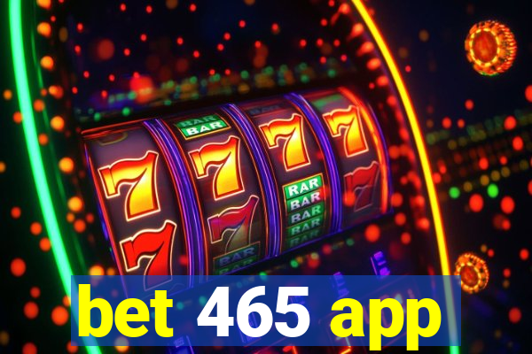 bet 465 app